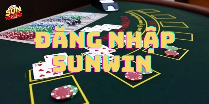 Đăng nhập Sunwin dễ dàng và an toàn tuyệt đối