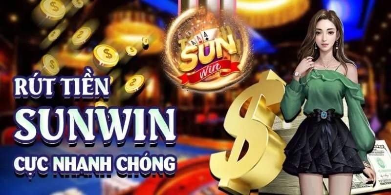 Thời gian rút tiền Sunwin vô cùng nhanh chóng