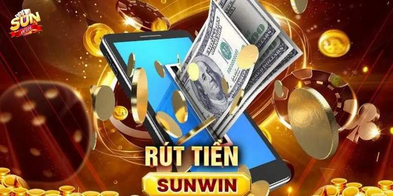 Quy trình rút tiền Sunwin